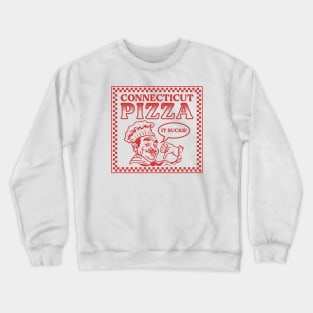 Connecticut Pizza Sucks Crewneck Sweatshirt